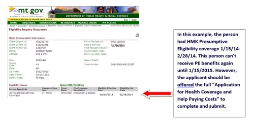 Screen shot of Eligiblity Inquiry Response.  In this example, the person had HMK Presumptive Eligiblity coverage from 1/15/2014 through 2/28/2014.  The person can't receive PE benefits again until 1/15/2015.  However, the applicant should be offered the full "Application for Health Coverage and Help Paying Costs" to complete and submit.